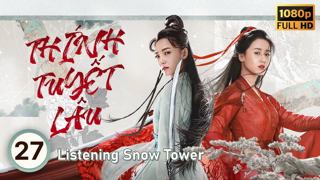 Thính Tuyết Lâu (Listening Snow Tower) tập 27/56  | Tần Tuấn Kiệt, Viên Băng Nghiên | CDrama 2019