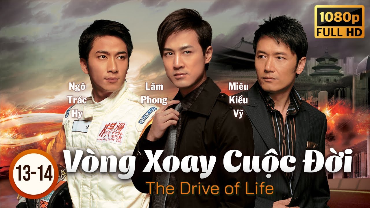 [LIVE] Phim TVB Vòng Xoay Cuộc Đời (The Drive Of Life) tập 13+14/60 | Lâm Phong, Xa Thi Mạn | 2007