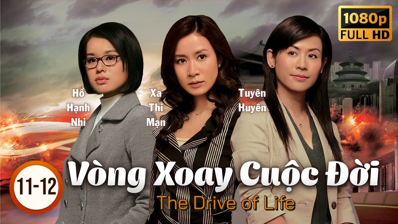 [LIVE] Phim TVB Vòng Xoay Cuộc Đời (The Drive Of Life) tập 11+12/60 | Lâm Phong, Xa Thi Mạn | 2007