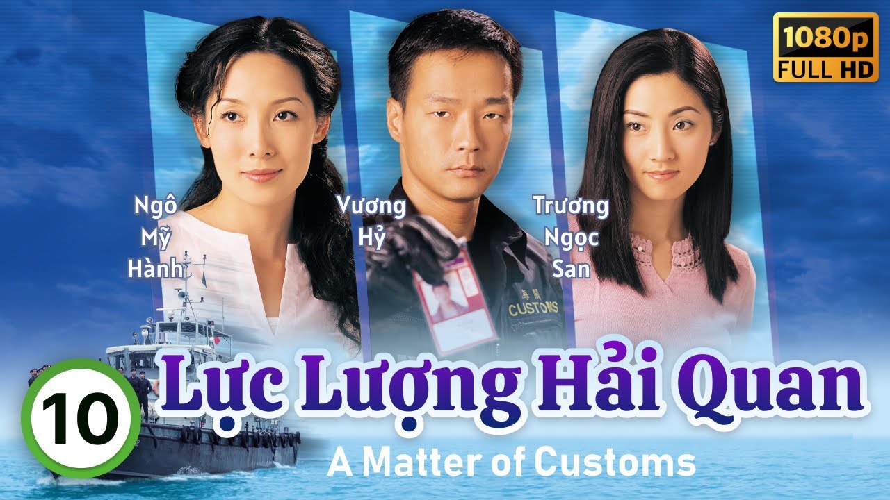 Lực Lượng Hải Quan (A Matter of Customs) 10/32 | Uông Minh Thuyên, Vương Hỷ, Tuyên Huyên | TVB 2000