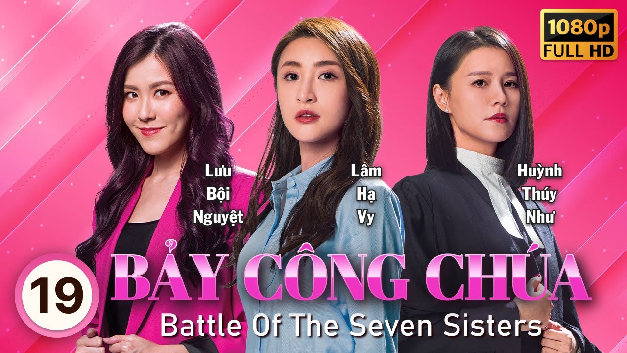 Bảy Công Chúa (Battle Of The Seven Sisters) 19/26 | Huỳnh Thúy Như, Lâm Hạ Vy | TVB 2021