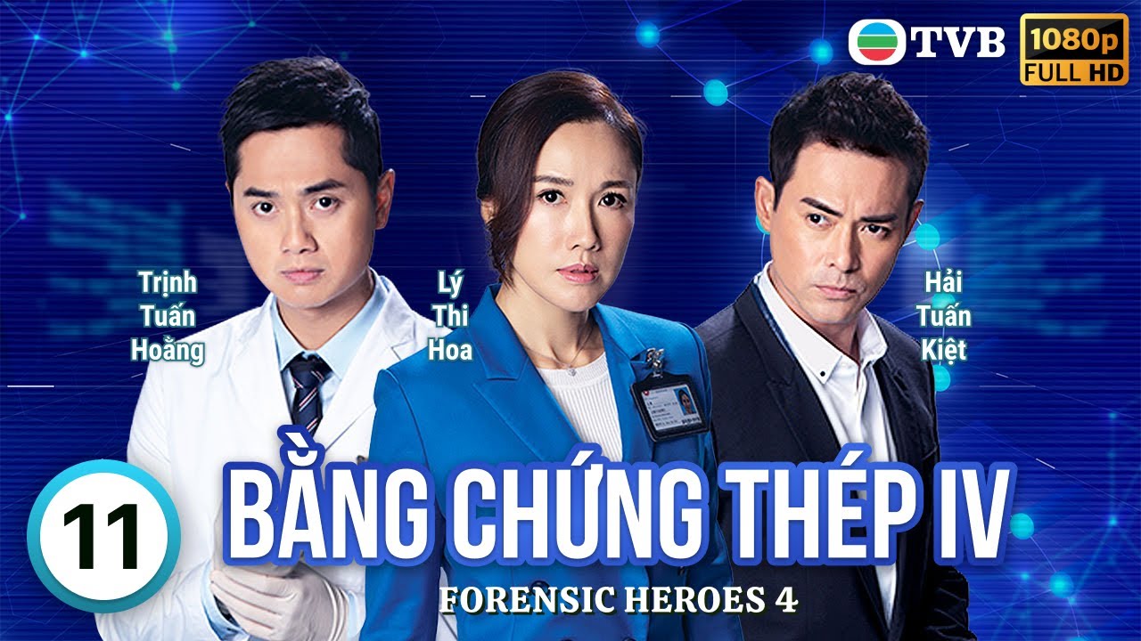 Phim TVB Bằng Chứng Thép IV (Forensic Heroes IV) 11/30 | Huỳnh Hạo Nhiên, Trần Vỹ, Lý Thi Hoa | 2020