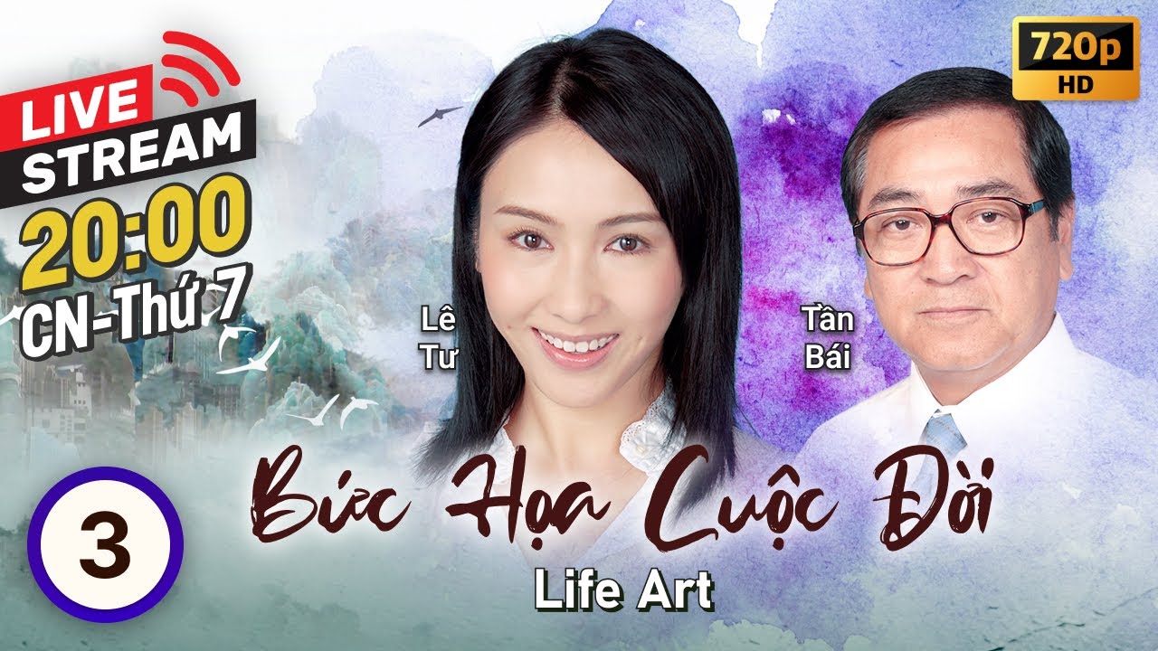 [LIVE] TVB Bức Họa Cuộc Đời tập 3/20 | Lê Tư, Trịnh Gia Dĩnh, Tần Bái, Đường Thi Vịnh | TVB 2007