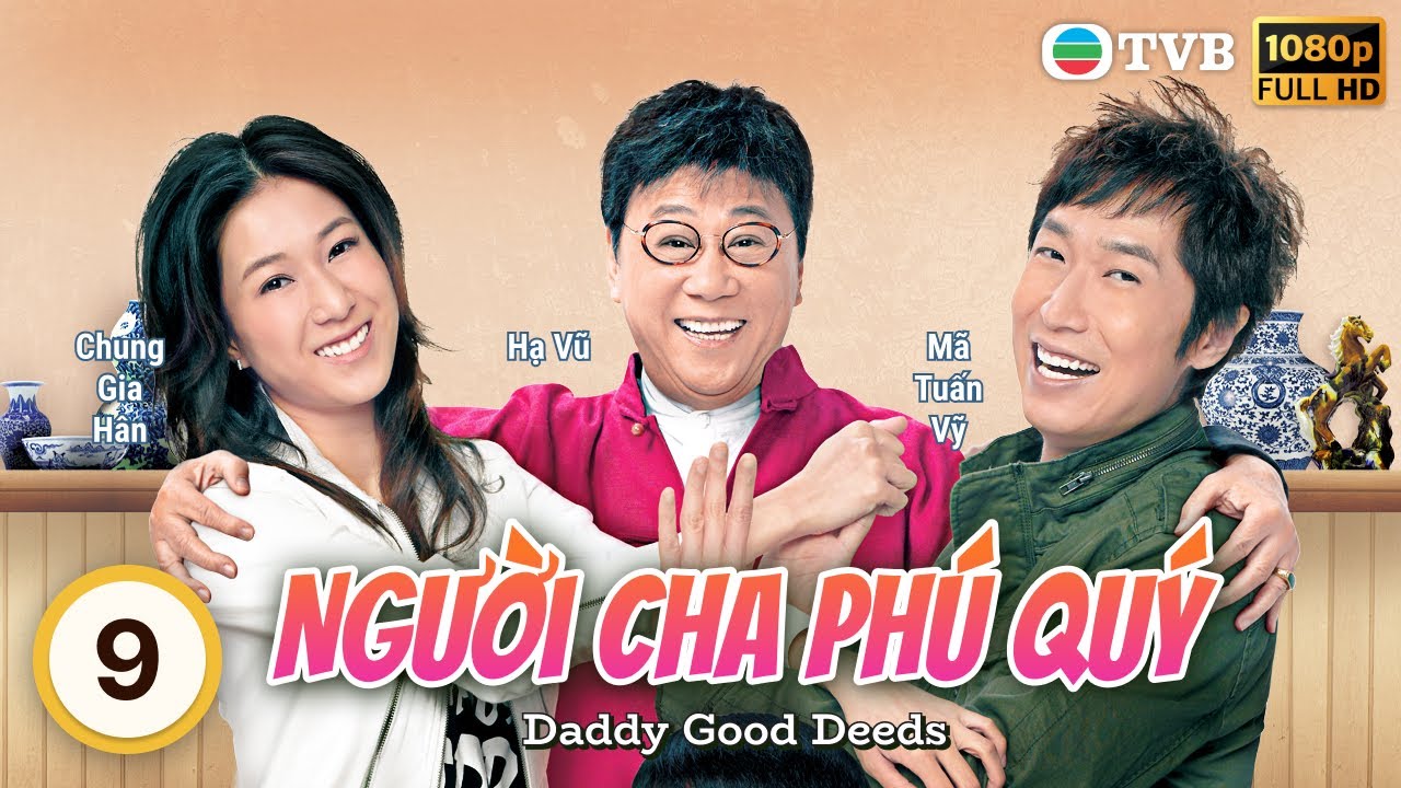 Phim TVB Người Cha Phú Quý (Daddy Good Deeds) 9/20 | Hạ Vũ, Mã Tuấn Vỹ, Chung Gia Hân | 2012