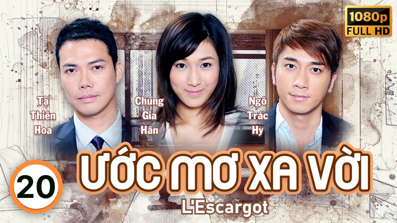 Ước Mơ Xa Vời (L'Escargot) 20/30 | Miêu Kiều Vĩ, Quách Thiện Ni, Tạ Thiên Hoa | TVB 2012