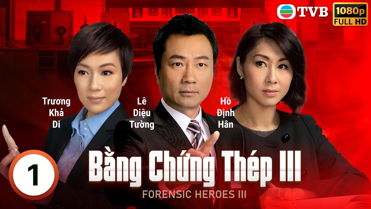 Phim TVB Bằng Chứng Thép III (Forensic Heroes III) 1/30 | Lê Diệu Tường, Ngô Trác Hy | 2011