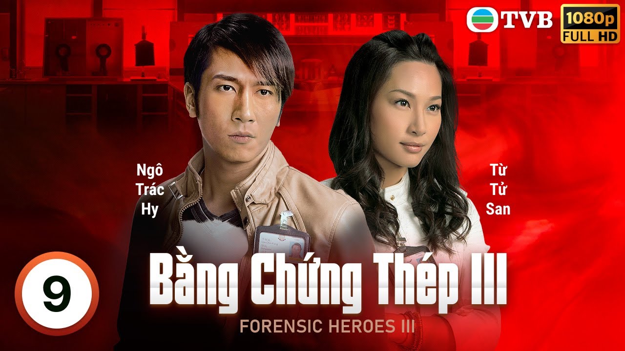 Phim TVB Bằng Chứng Thép III (Forensic Heroes III) 9/30 | Lê Diệu Tường, Ngô Trác Hy | 2011