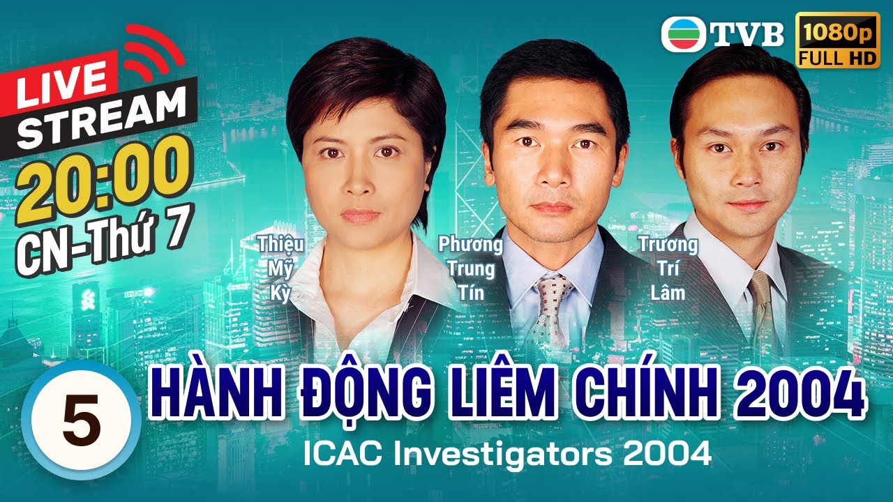 [LIVE] Phim TVB Đội Hành Động Liêm Chính 2004 (ICAC Investigators) 5/5 | Huỳnh Thu Sinh