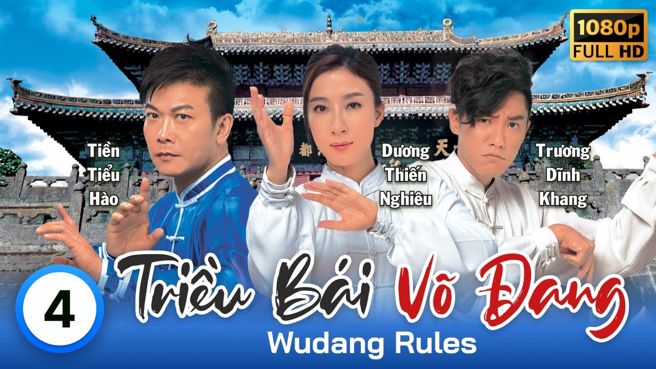 [LIVE] Triều Bái Võ Đang (Wudang Rules) 4/20 | tiếng Việt | Dương Thiến Nghiêu, Tiền Tiểu Hào | 2015