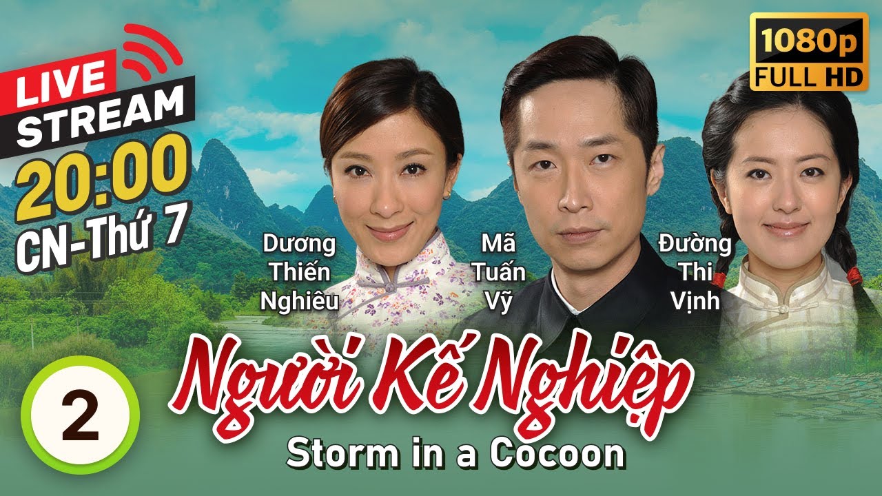 [LIVE] TVB Người Kế Nghiệp tập 2/32 | Mã Tuấn Vỹ, Dương Thiến Nghêu, Mạch Trường Thanh | TVB 2014