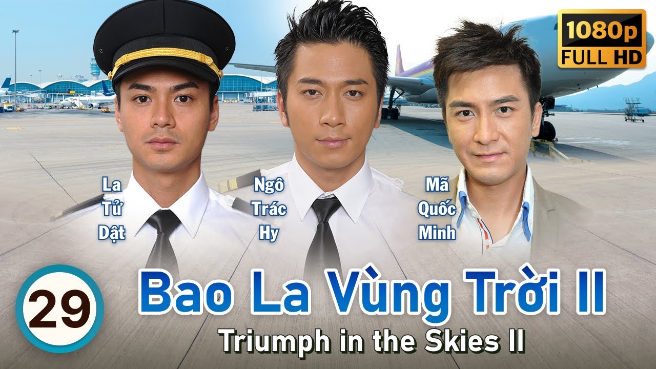 Bao La Vùng Trời II tập 29/43 | Ngô Trấn Vũ, Trương Trí Lâm, Trần Pháp Lai | TVB 2013