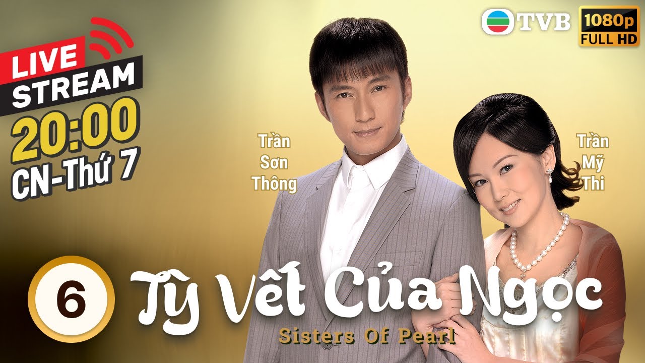 [LIVE] Phim TVB Tỳ Vết Của Ngọc (Sisters Of Pearl) 6/30 | Tuyên Huyên, Lâm Bảo Di, Đào Đại Vũ | 2010