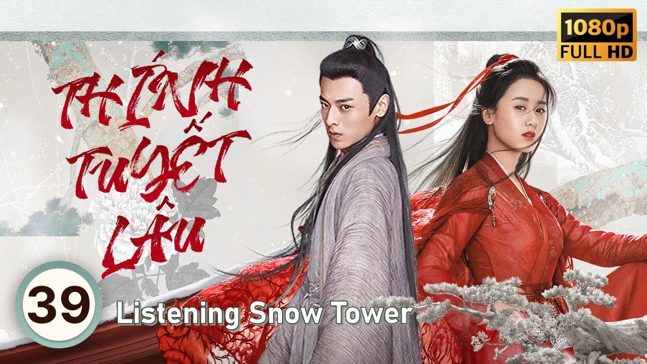 Thính Tuyết Lâu (Listening Snow Tower) tập 39/56  | Tần Tuấn Kiệt, Viên Băng Nghiên | CDrama 2019