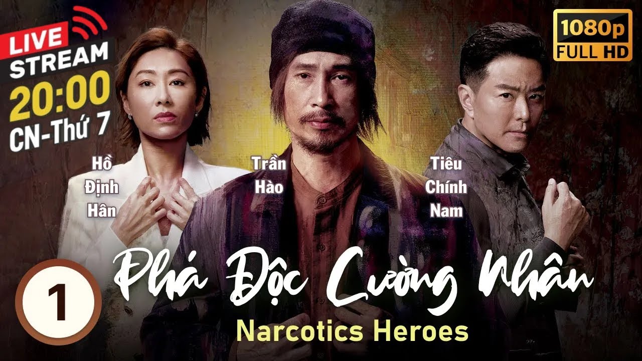 [LIVE] Phim TVB Phá Độc Cường Nhân (Narcotics Heroes) 1/30 | tiếng Việt | Trần Hào, Hồ Định Hân|2023