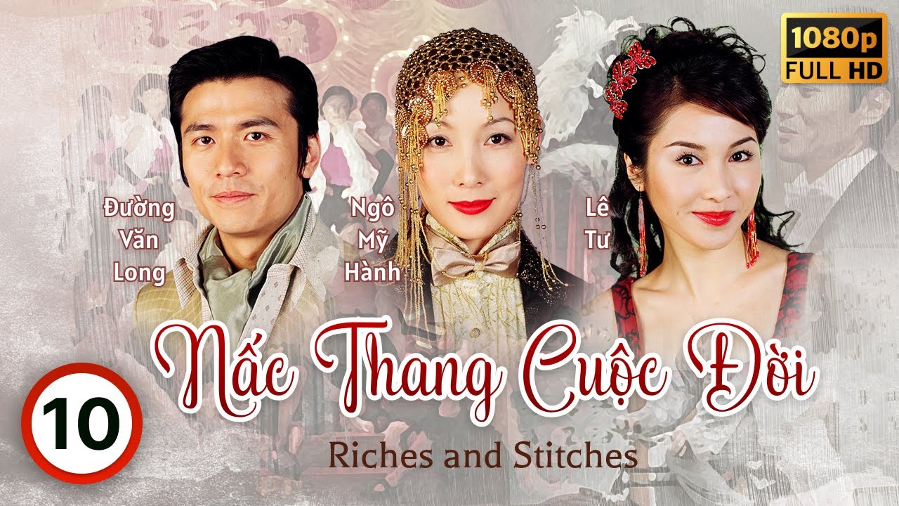 Phim TVB Nấc Thang Cuộc Đời (Riches and Stitches) 10/30 | Trần Hào, Giang Hoa, Lê Tư | 2005