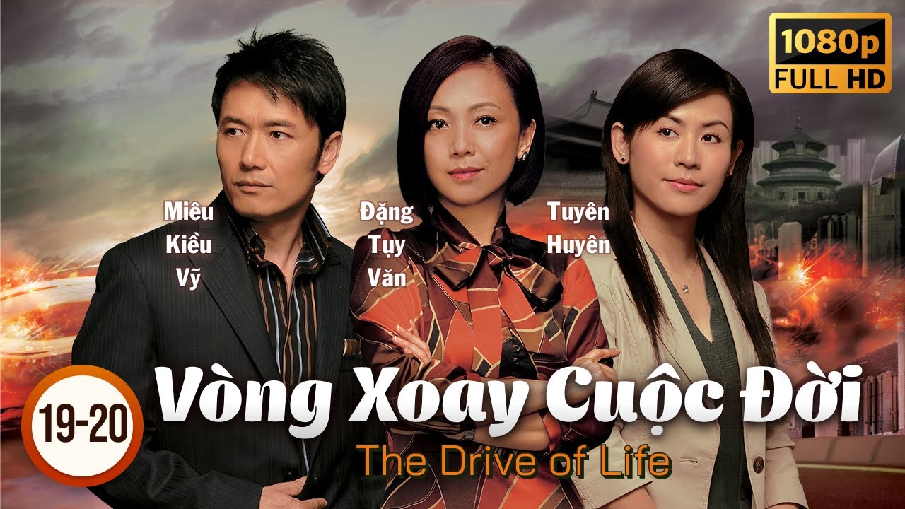 Phim TVB Vòng Xoay Cuộc Đời (The Drive Of Life) tập 19+20/60 | Lâm Phong, Xa Thi Mạn | 2007