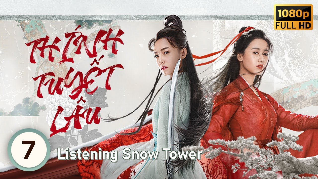 Thính Tuyết Lâu (Listening Snow Tower) tập 7/56  | Tần Tuấn Kiệt, Viên Băng Nghiên | CDrama 2019