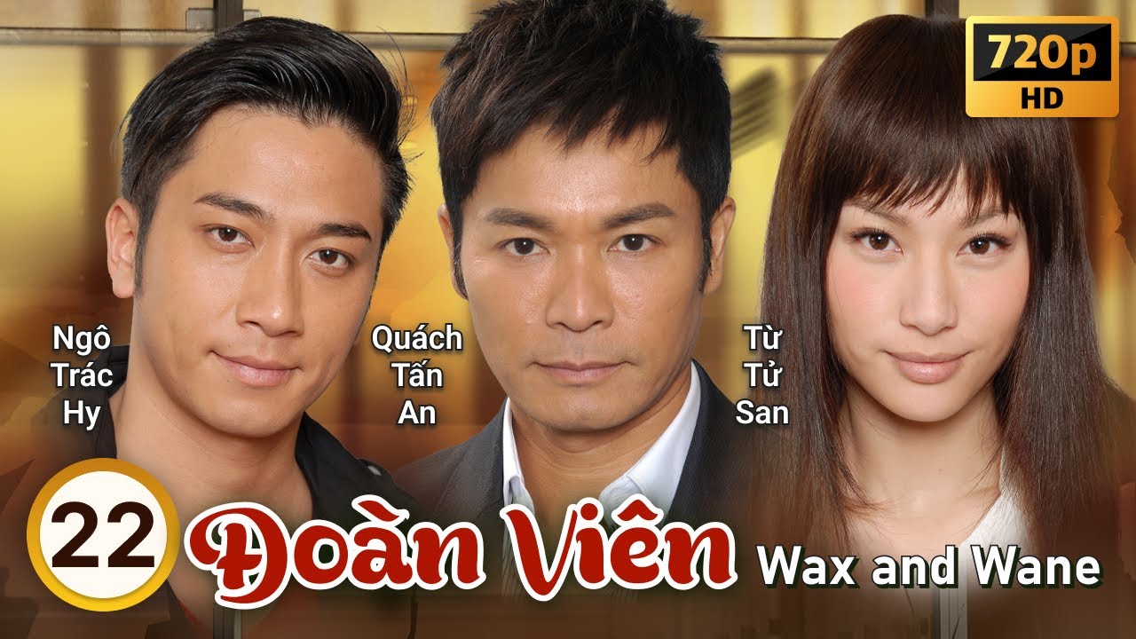 TVB Đoàn Viên tập 22/30 | tiếng Việt | Quách Tấn An, Trần Cẩm Hồng, Ngô Trác Hy | TVB 2011