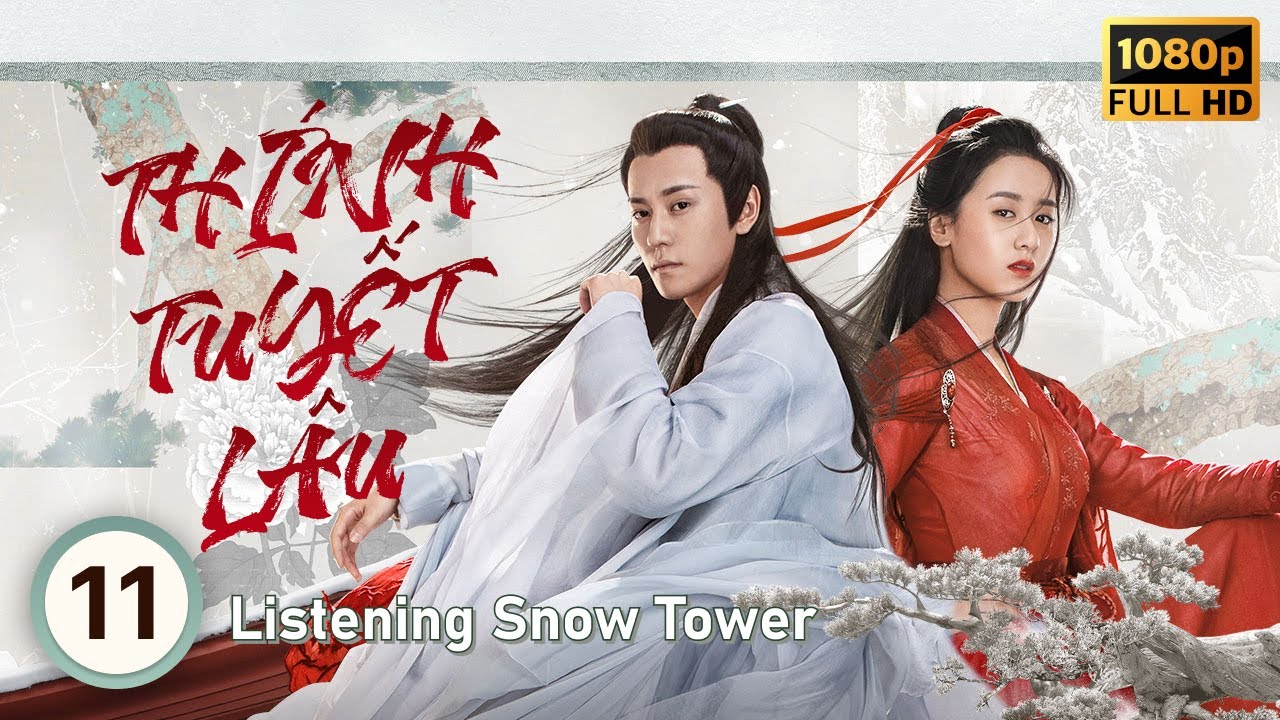 Thính Tuyết Lâu (Listening Snow Tower) tập 11/56  | Tần Tuấn Kiệt, Viên Băng Nghiên | CDrama 2019