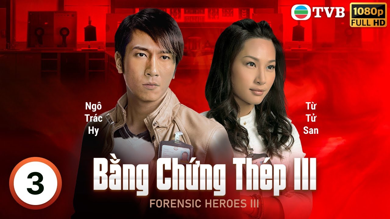 Phim TVB Bằng Chứng Thép III (Forensic Heroes III) 3/30 | Lê Diệu Tường, Ngô Trác Hy | 2011