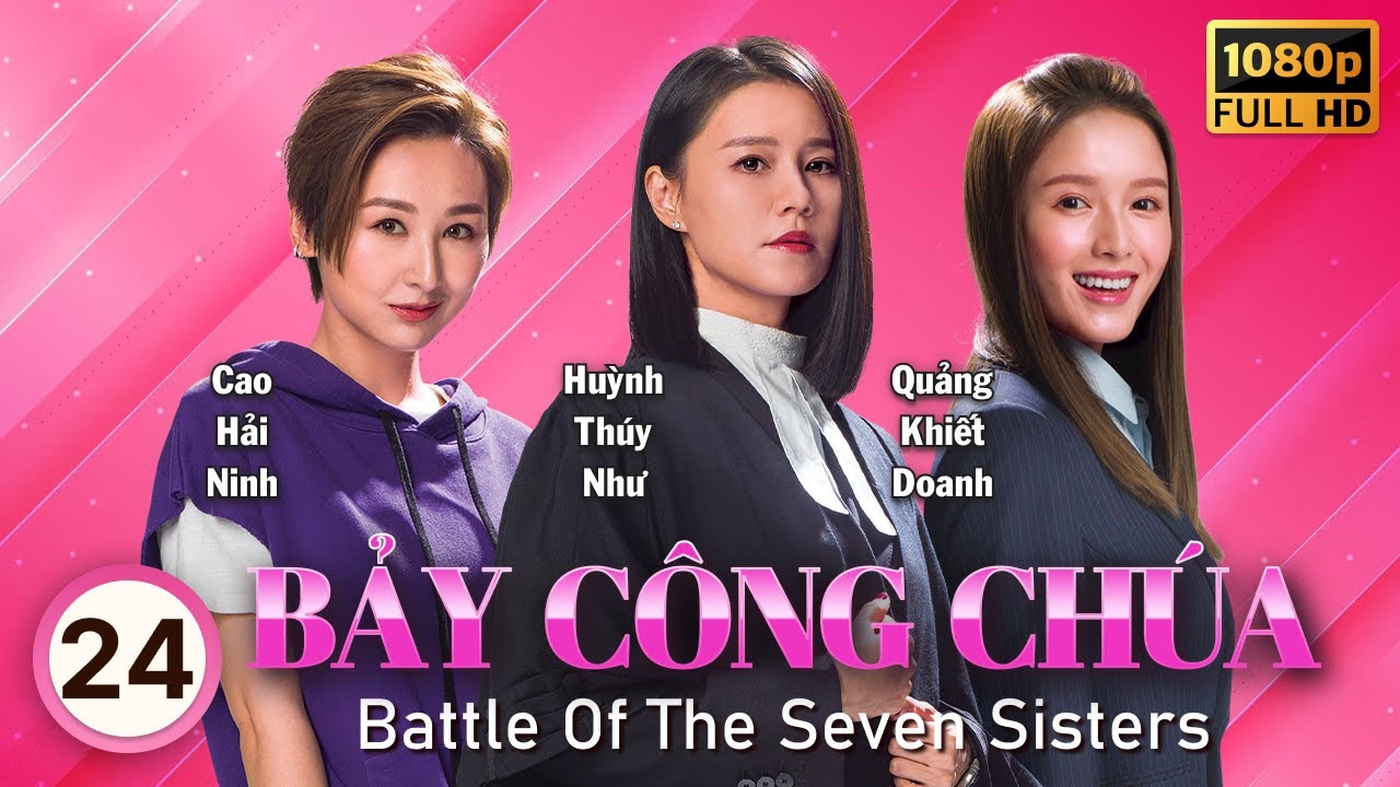 Bảy Công Chúa (Battle Of The Seven Sisters) 24/26 | Huỳnh Thúy Như, Lâm Hạ Vy | TVB 2021