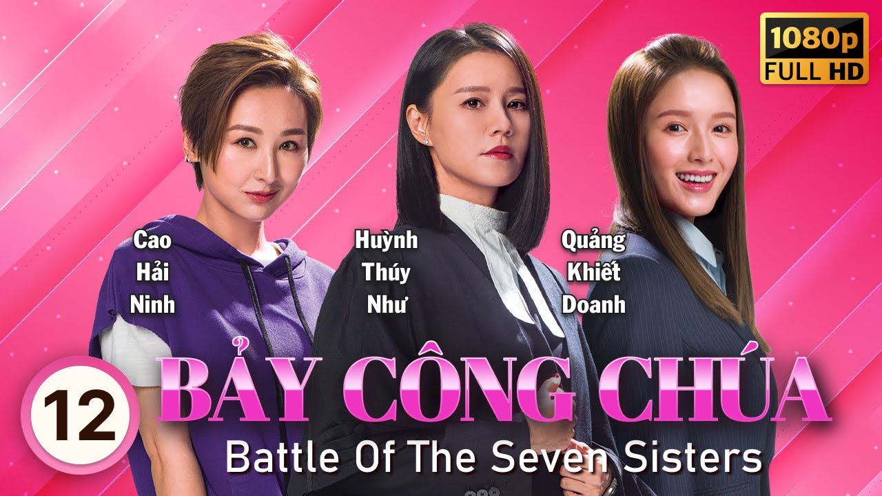 Bảy Công Chúa (Battle Of The Seven Sisters) 12/26 | Huỳnh Thúy Như, Lâm Hạ Vy | TVB 2021