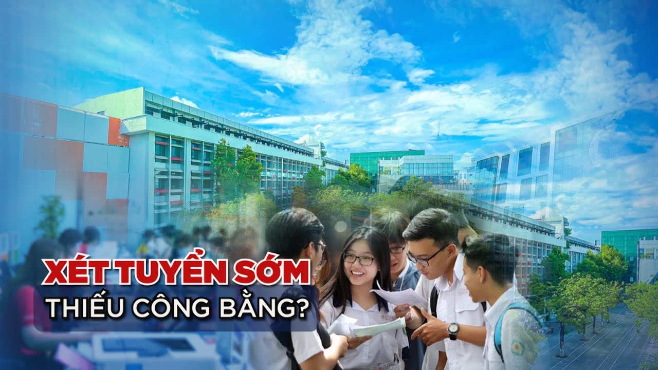 Xét Tuyển Đại Học sớm liệu có thiếu công bằng?| VTC14