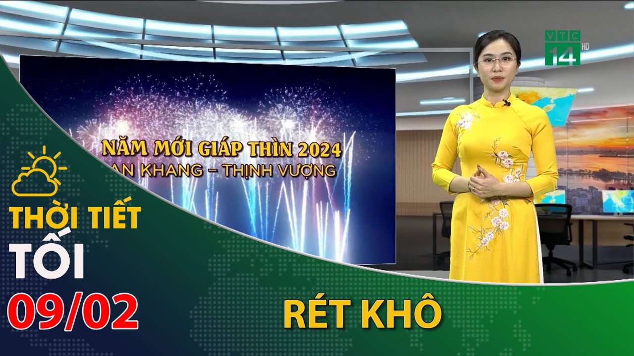 Thời tiết tối và đêm 09/02/2024:Bắc Bộ tiết trời rét khô| VTC14