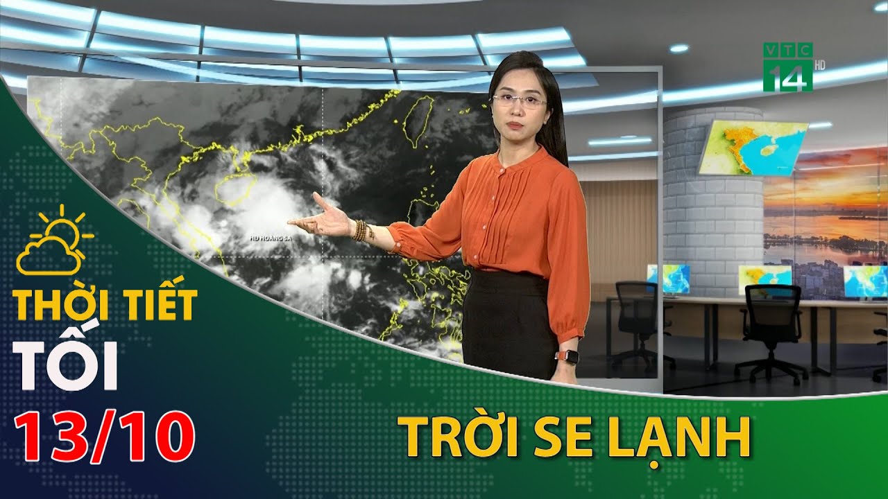 Thời tiết tối và đêm 13/10/2023:Bắc Bộ, trời nhiều mây, nhiệt độ giảm | VTC14