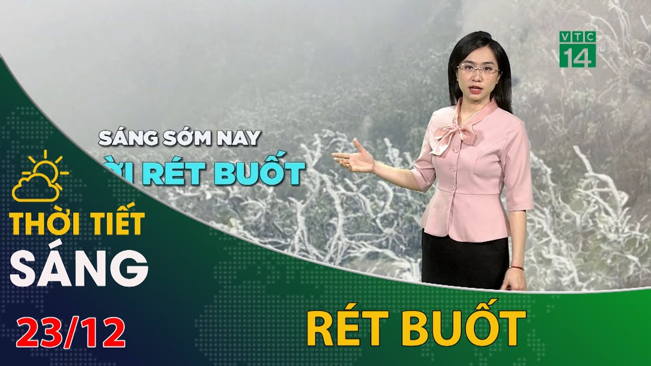 Thời tiết hôm nay 23/12/2023: Bắc Bộ hôm nay trời rét buốt | VTC14