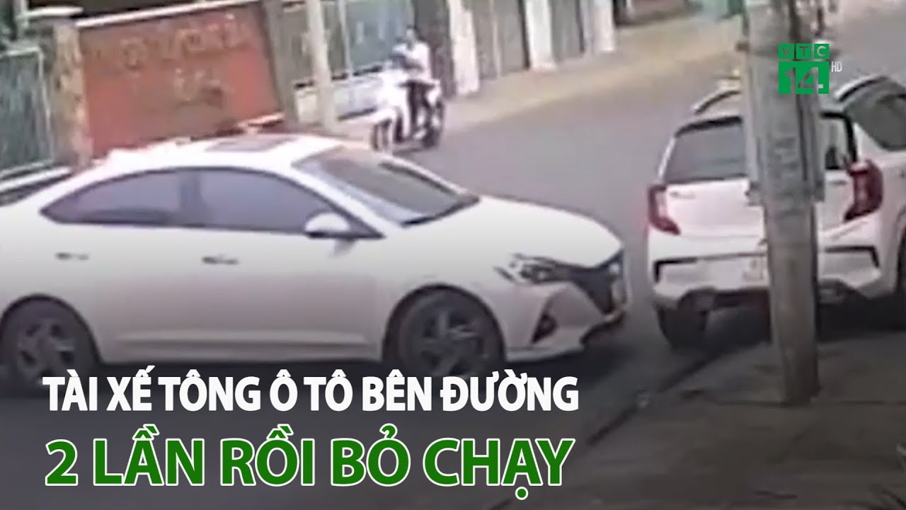 Tài xế t.ô.n.g ô tô bên đường 2 lần rồi bỏ chạy | VTC14