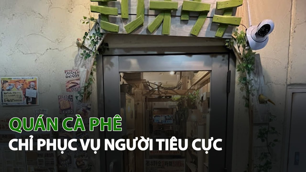 Quán Cà Phê chỉ phục vụ người tiêu cực| VTC14