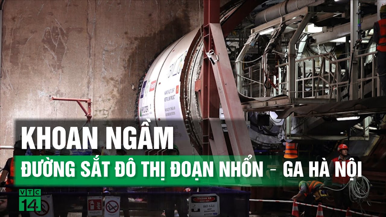 Đường sắt đô thị Nhổn – Ga Hà Nội: Hoàn thành đoạn ngầm vào năm 2027| VTC14