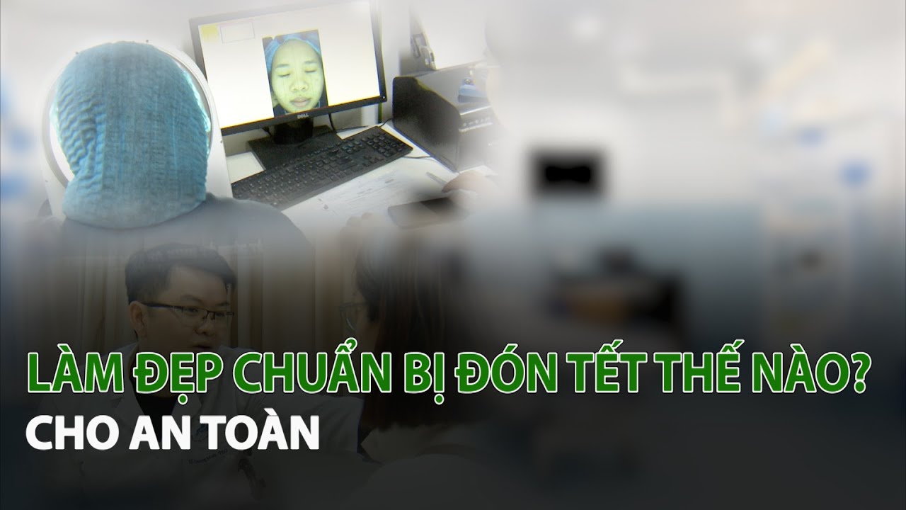 Làm đẹp chuẩn bị đón Tết thế nào cho an toàn?| VTC14