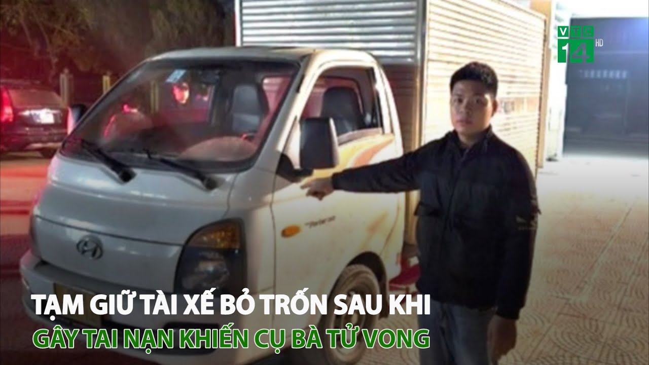 Tạm giữ tài xế bỏ trốn sau khi gây t.a.i n.ạ.n khiến cụ bà t.ử v.o.n.g | VTC14