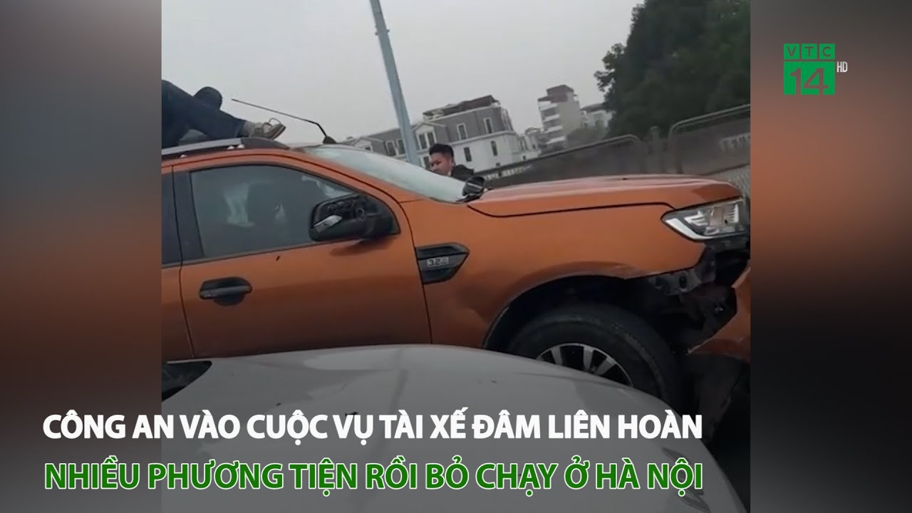 Công an vào cuộc vụ tài xế đ.â.m liên hoàn nhiều phương tiện rồi bỏ chạy ở Hà Nội | VTC14