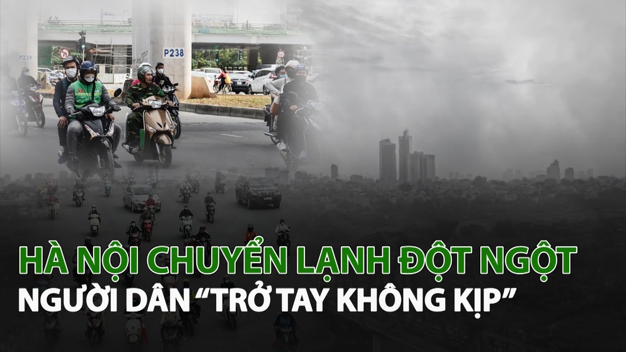 Hà Nội chuyển Lạnh đột ngột người dân “Trở tay không kịp”| VTC14