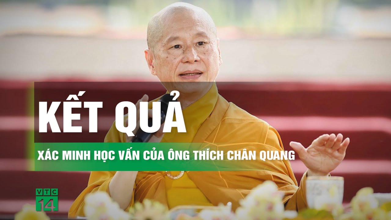 Thượng tọa Thích Chân Quang không có tên trong danh sách cấp bằng tốt nghiệp cấp 3| VTC14