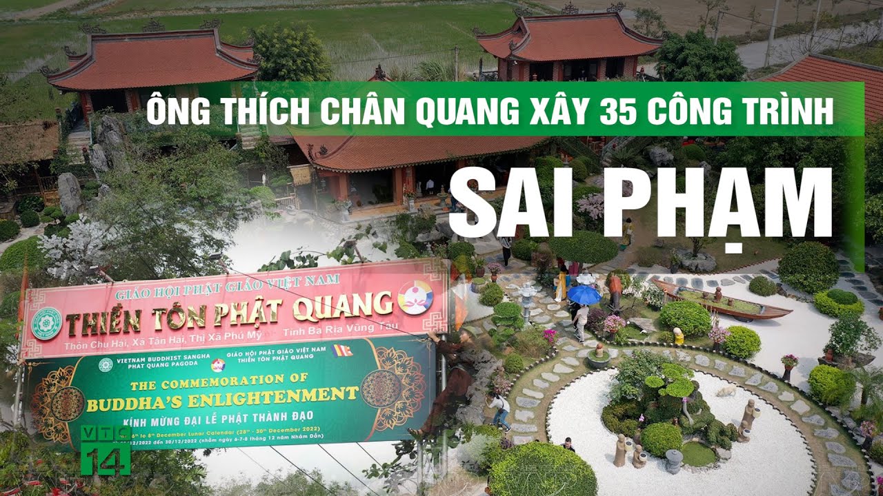 Chùa do ông Thích Chân Quang làm trụ trì có 35 công trình xây dựng trái phép | VTC14