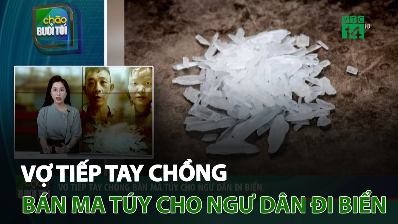 Vợ tiếp tay chồng bán ma túy cho ngư dân đi biển | VTC14