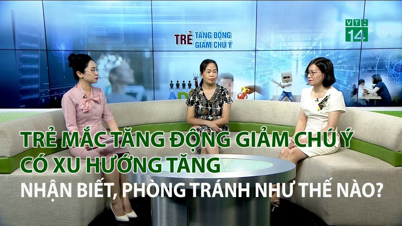 Trẻ mắc Tăng Động Giảm Chú Ý có xu hướng tăng: Nhận biết và phòng tránh như thế nào?| VTC14