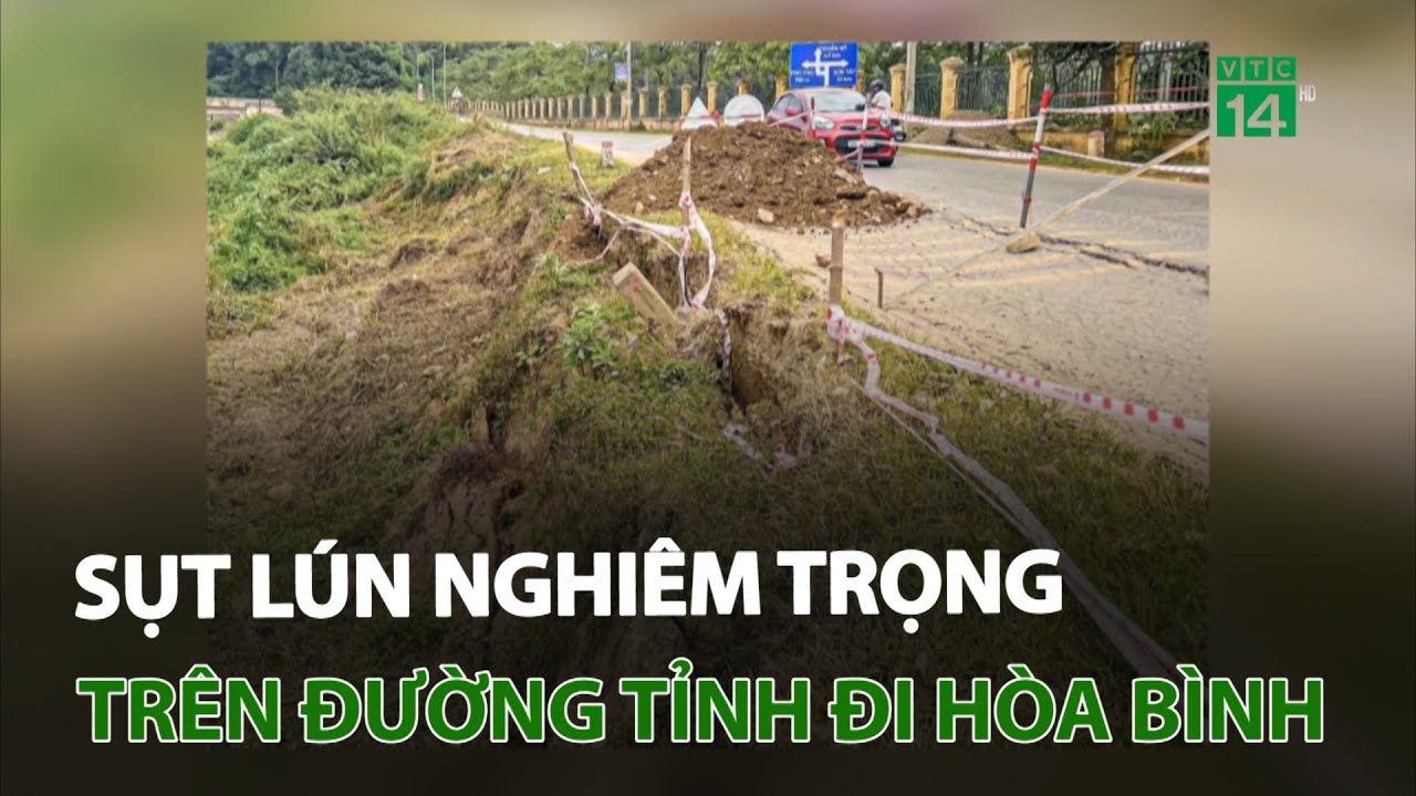 Sụt lún nghiêm trọng trên đường tỉnh đi Hòa Bình | VTC14