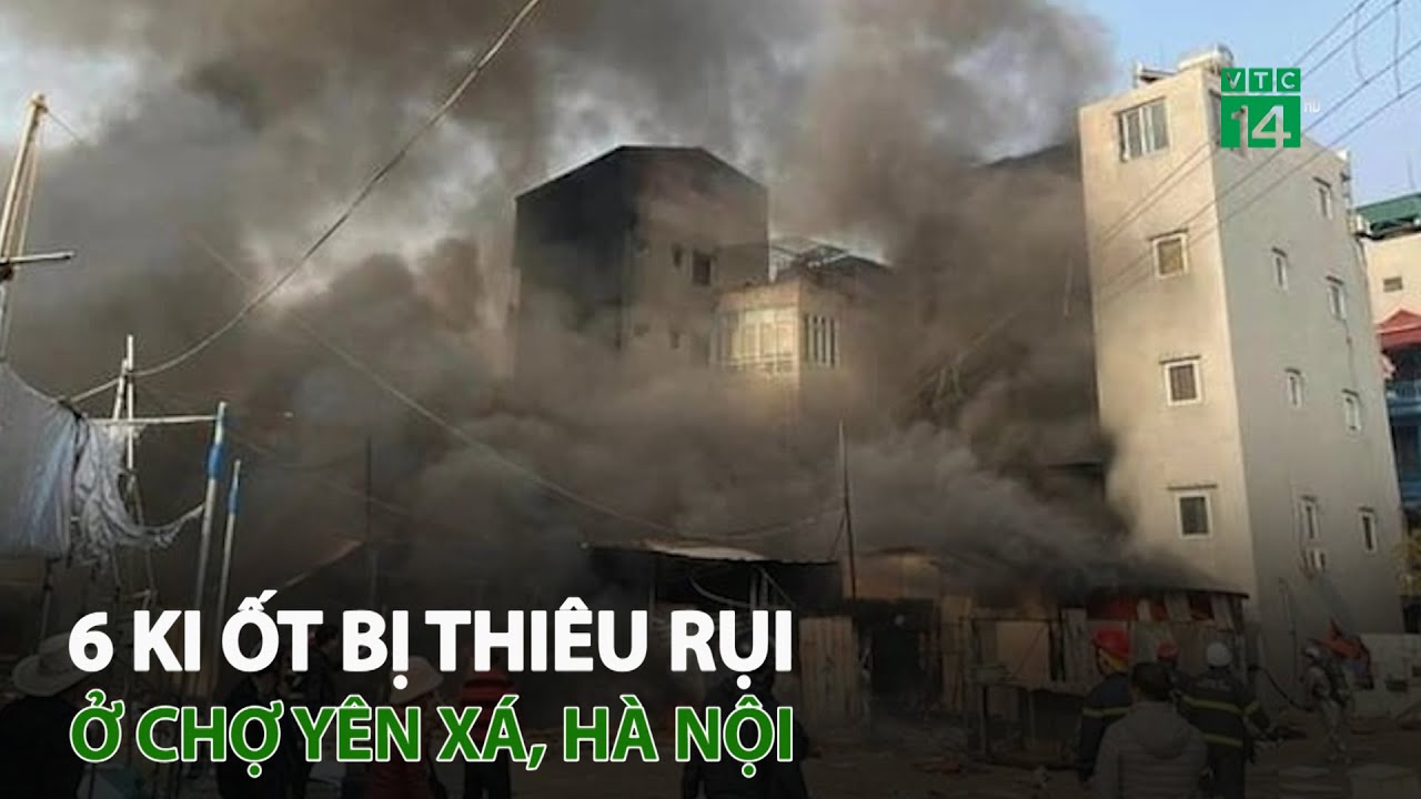 Hà Nội: 6 ki ốt bị t.h.i.ê.u r.ụ.i ở chợ Yên Xá | VTC14