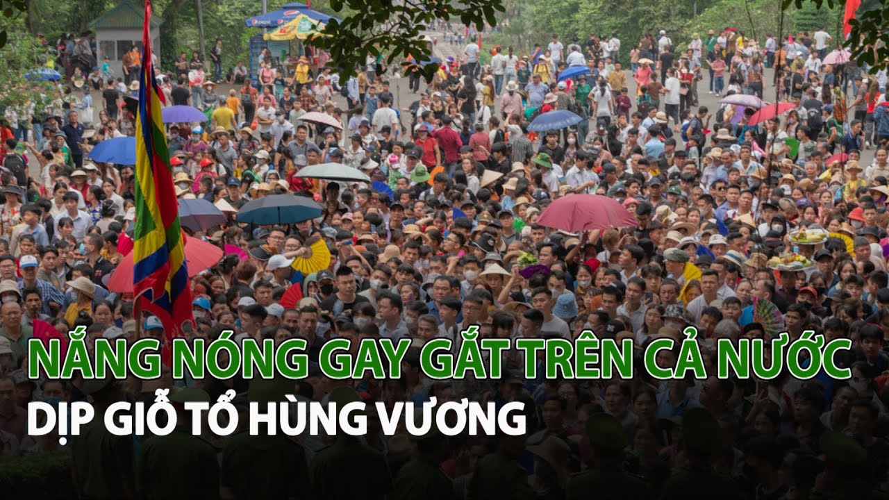 Nắng Nóng gay gắt trên cả nước dịp Giỗ Tổ Hùng Vương| VTC14