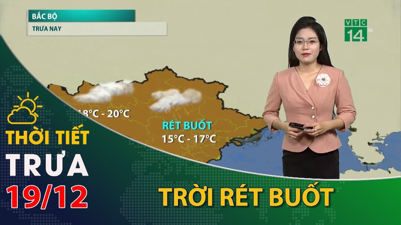 Thời tiết hôm nay 19/12/2023:Bắc Bộ trời rét buốt| VTC14