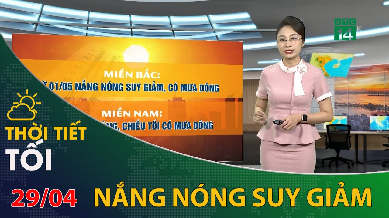 Thời tiết tối và đêm 29/04/2024: Nắng nóng suy giảm, có mưa dông | VTC14