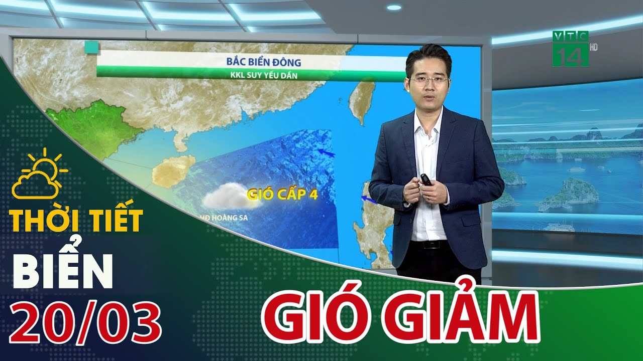 Thời tiết biển 20/03/2024: Gió giảm| VTC14