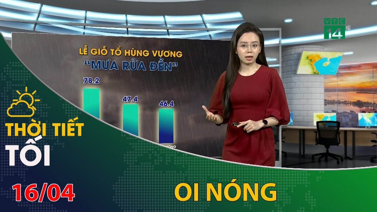 Thời tiết tối và đêm 18/04/2024: "Mưa rửa đền" vào ngày lễ Giỗ tổ Hùng Vương | VTC14