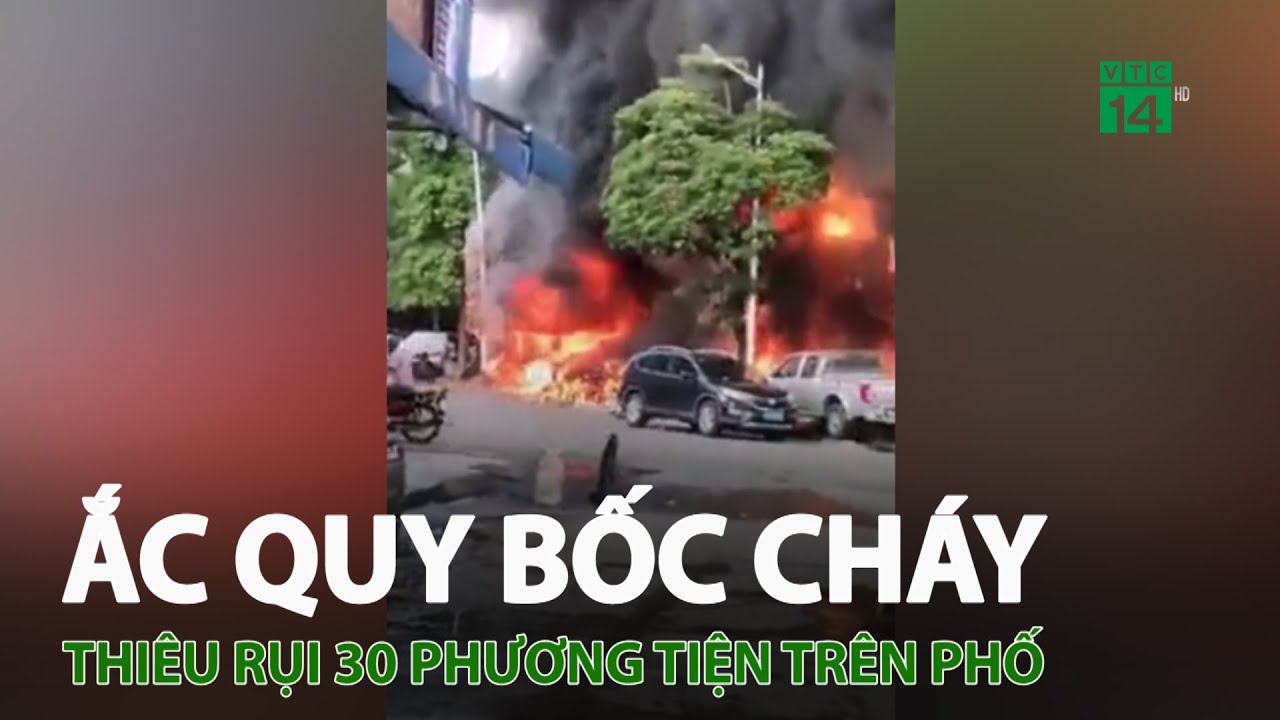 Ắc quy b.ố.c c.h.áy, t.h.i.êu r.ụ.i 30 phương tiện trên phố | VTC14