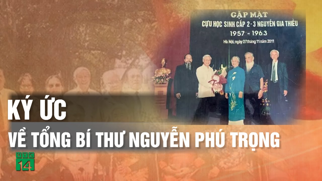 Tổng Bí thư Nguyễn Phú Trọng trong mắt những người bạn cùng quê| VTC14